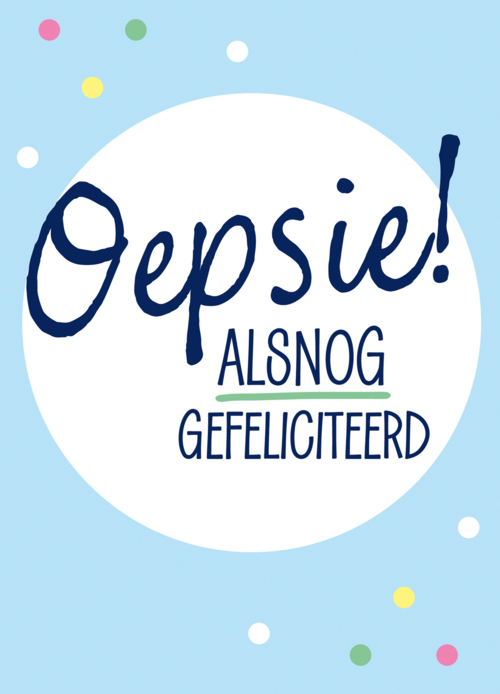 Ansichtkaart oepsie alsnog gefeliciteerd