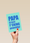 Papa jij bent fcking geweldig