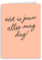 Verjaardagskaart hip Het is jouw alles mag dag