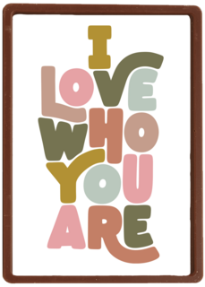 Valentijnskaart I love who you are