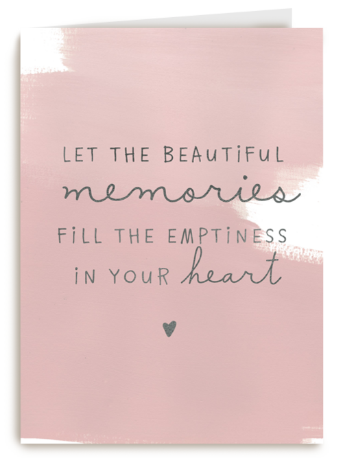condoleance let the beautiful memories fill your heart
