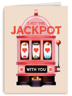 I hit the jackpot with you
