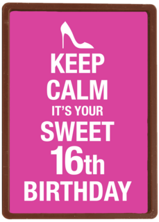 Keep calm its your 16th birthday