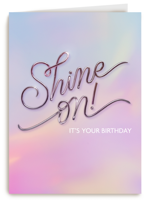 Shine on it is your birthday