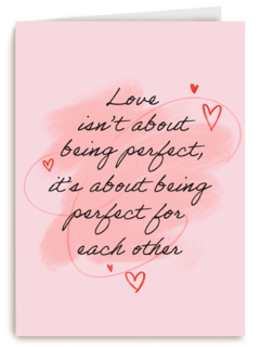 Love is about being perfect for eachother