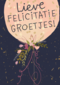 Gefeliciteerd kaart vrouw lieve felicitatiegroetjes