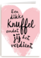 een dikke knuffel omdat je het verdient kaart